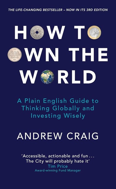 Cover of How to Own the World by Andrew Craig, a guide to global investing & financial independence.