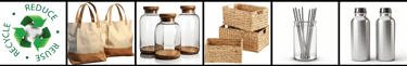Reduce, Reuse, Recycle logo, canvas bags, glass jars, wicker baskets, stainless straws & thermos.