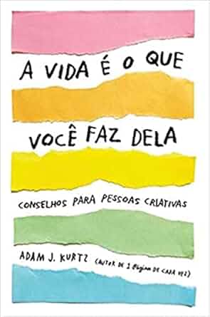 Livro A vida é o que você faz dela Adam J. Kurtz