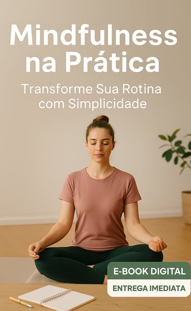 Guia prático de mindfulness e meditação. Aprenda a reduzir o estresse, melhorar o foco e viver com s