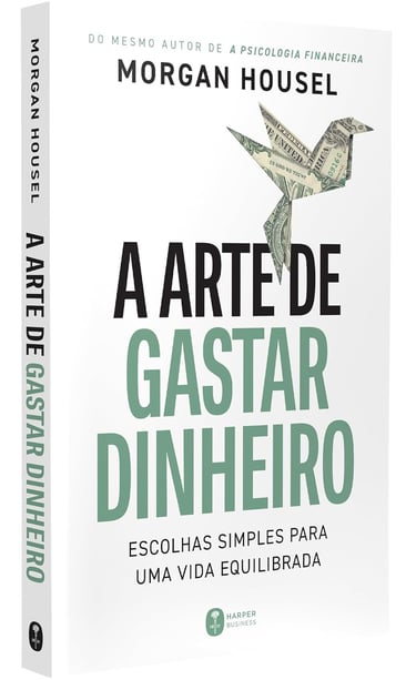 Capa do livro A Arte de Gastar Dinheiro, de Morgan Housel, com pássaro feito de nota de dólar, simbolizando escolhas.