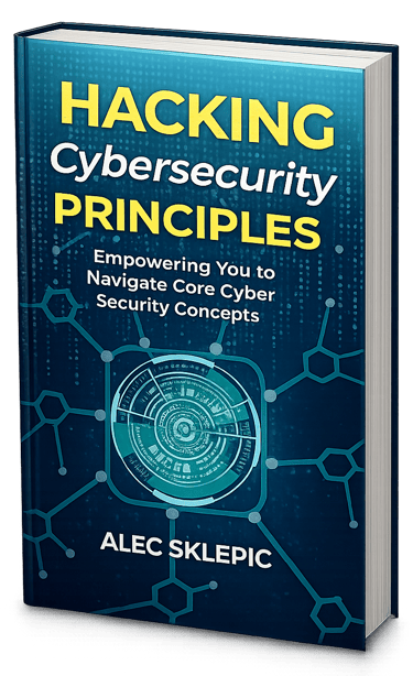 Hacking Cybersecurity Principles book cover by Alec Sklepic with blue digital data graphics.