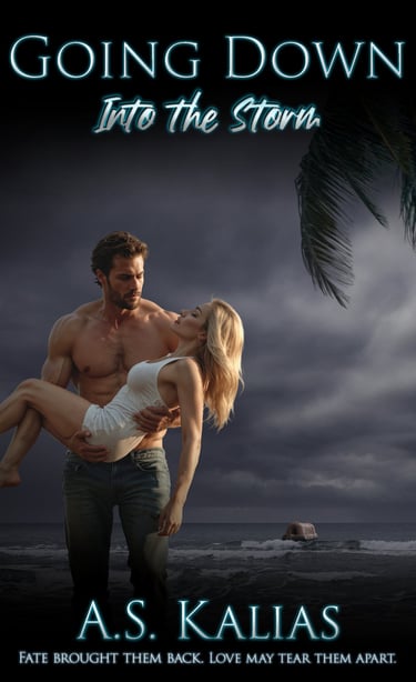 Going Down: Into the Storm by A. S. Kalias – slow-burn second chance romance book cover