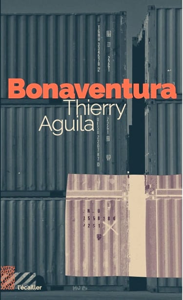 couverture du livre Bonaventura, par Thierry Aguila, des éditions l'écailler