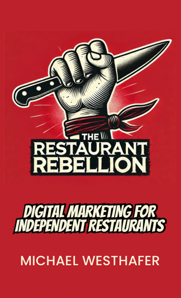 The Restaurant Rebellion: Digital Marketing for independent Restaurants Book 