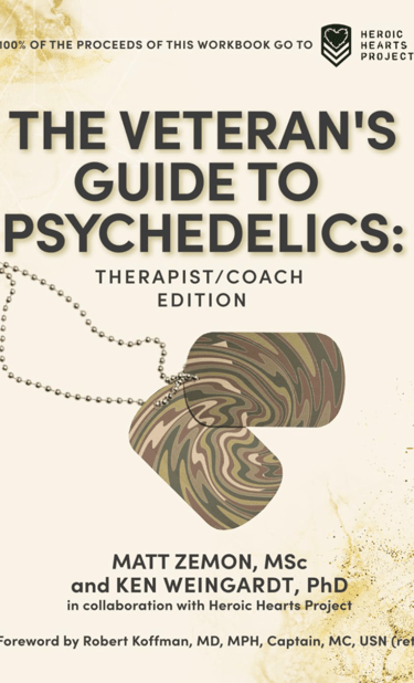  The Veteran's Guide to Psychedelics: Therapist/Coach Edition