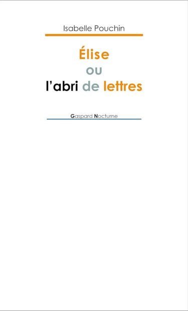 Couverture Elise ou l'Abri de lettres Isabelle Pouchin