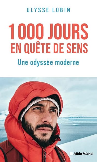 livre voyage ulysse lubin 1000 jours en quête de sens aventurier explorateur