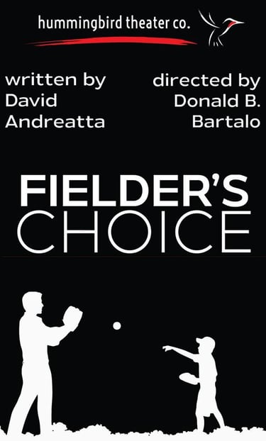 David Andreatta's Play: Fielder's Choice