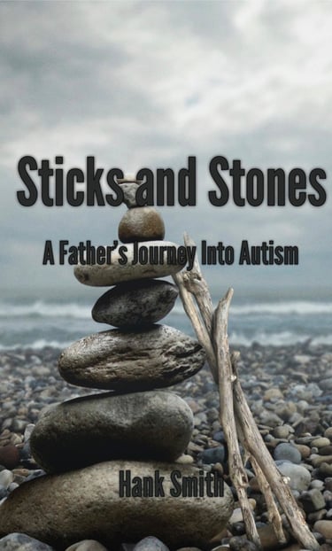 Photo of the cover of the memoir Sticks and Stones: A Father's Journey Into Autism by Hank Smith