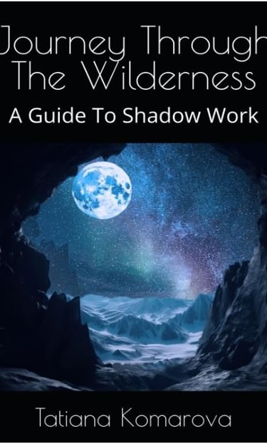 Journey Through The Wilderness: A Guide to shadow work