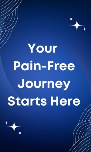 Pain Free Journey Starts Here
