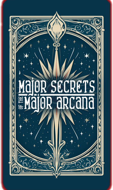 Major Secrets of the Major Arcana