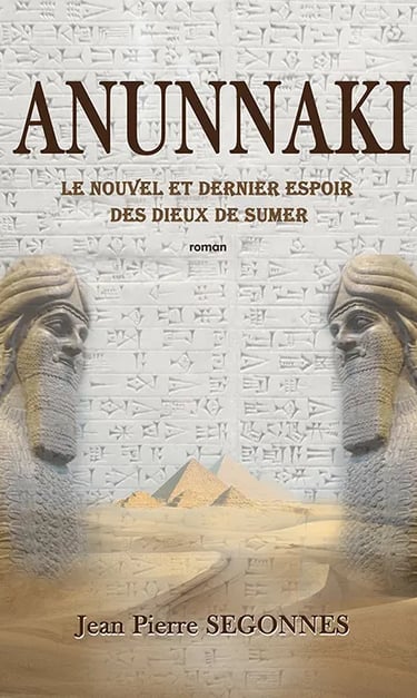 Anunnaki tome 1 le nouvel et dernier espoir des dieux de Sumer