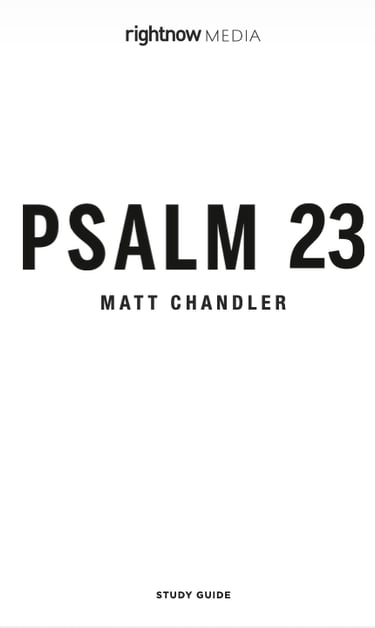 Psalm 23 by Matt Chandler Bible Study