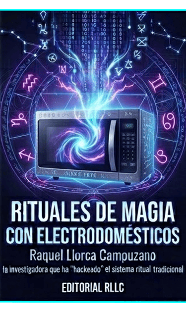 Rituales de Magia con Electrodomésticos de Raquel Llorca Campuzano