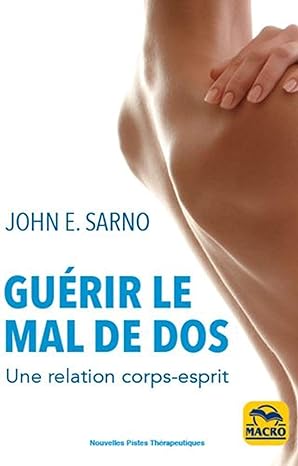 Guérir le Mal de Dos, Dr. John E. Sarno
