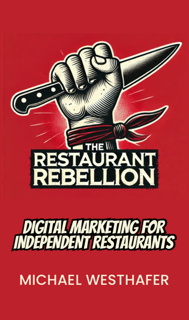 The Restaurant Rebellion: Digital Marketing for independent Restaurants Book 