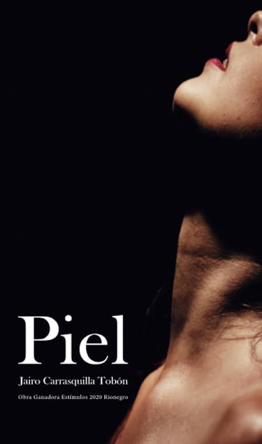 "Piel" publicación del poeta y escritor colombiano Jairo Carrasquilla Tobón.