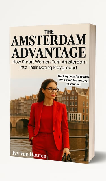 The Amsterdam Advantage; How smart women turn Amsterdam into their playground; travel dating advice;