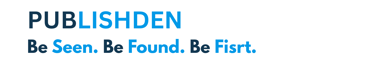 Publishden brand tagline – Be Seen. Be Found. Be First. A digital growth message for publishers and