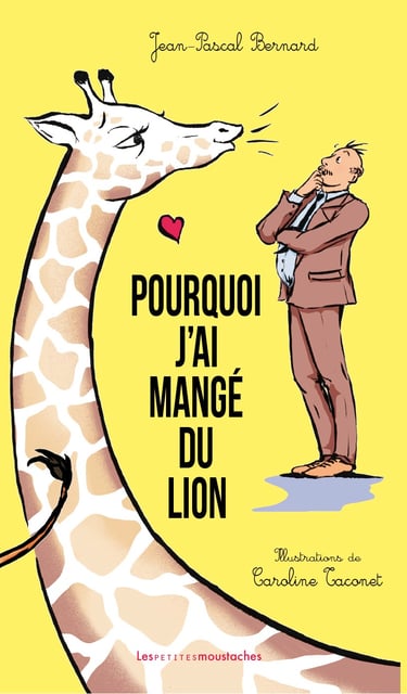 Couverture Pourquoi j'ai mangé du lion Jean-Pascal Bernard