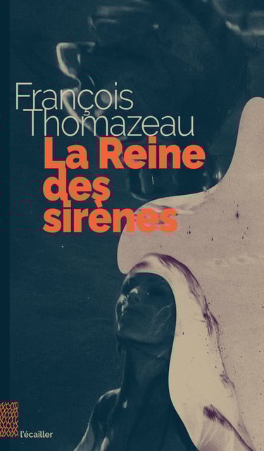 couverture du livre la reine des sirènes par françois thomazeau