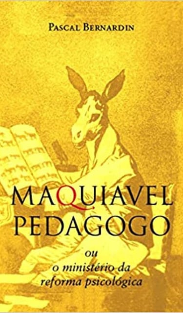 Recomendação: Capa do livro Maquiavel Pedagogo de Pascal Bernardin com um burro de terno lendo.
