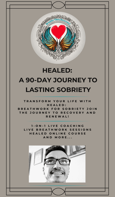 Breathe Thru Recovery Logo and graphic of HEALED 90 Day journey to lasting sobriety 1-on-1 coaching 