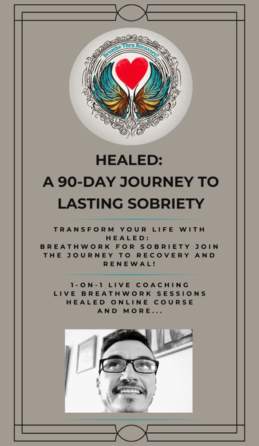 Breathe Thru Recovery Logo and graphic of HEALED 90 Day journey to lasting sobriety 1-on-1 coaching 