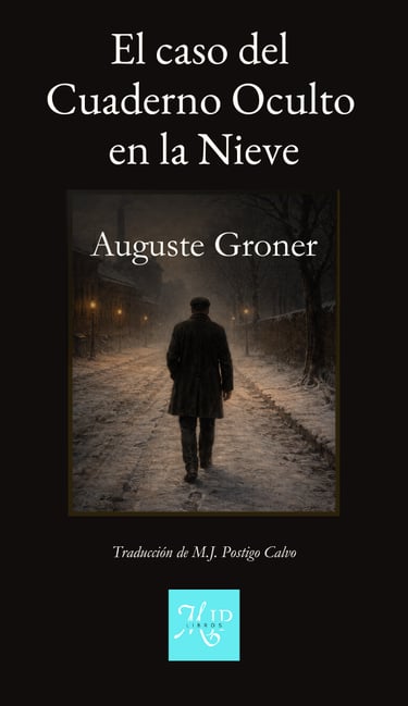 ortada del libro El Caso del Cuaderno Oculto en la Nieve de Auguste Groner - Edición Libros MJP