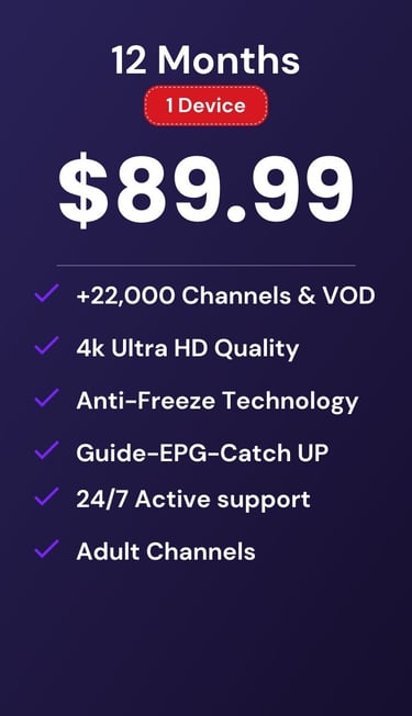 IPTV subscription plan for 12 months at $89.99 featuring 22,000 channels and 4K Ultra HD quality.