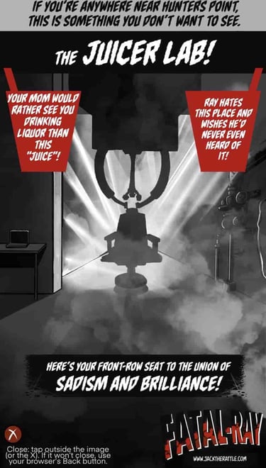 The Juicer Lab at Hunters Point, Fatal-Ray location