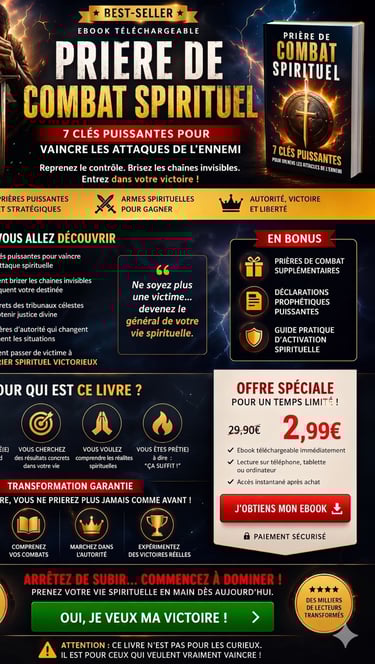 Prière de Combat Spirituel: 7 Clés Puissantes pour Vaincre les Attaques Spirituelles et Reprendre le
