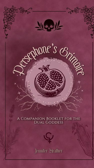 Persephone's Grimoire: A Companion Booklet for the Dual Goddess