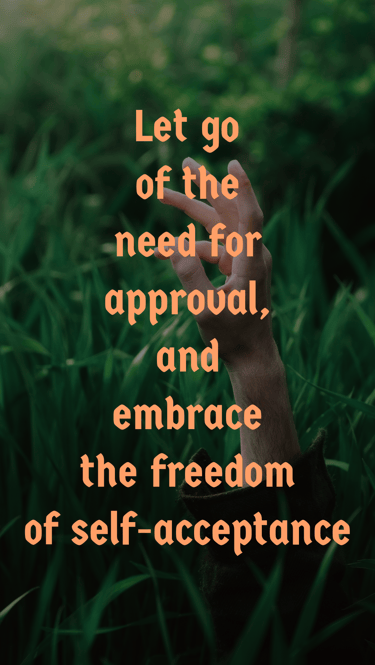 "Let go of the need for approval, and embrace the freedom of self-acceptance." - Swathi A udupa