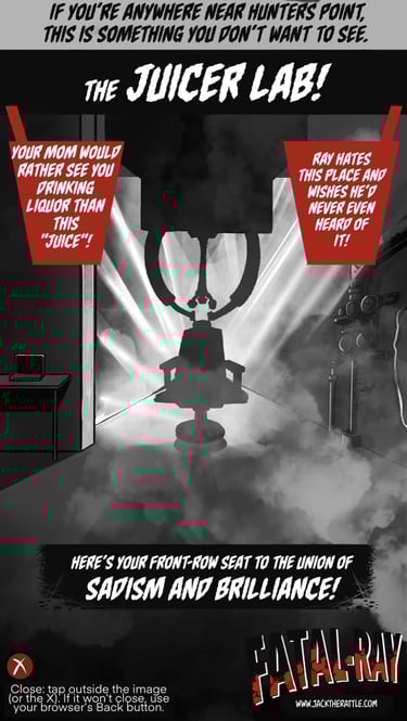 The Juicer Lab at Hunters Point, Fatal-Ray location