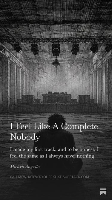 "I Feel Like A Complete Nobody" new post by Michxll Angxllo.