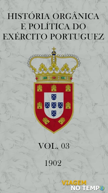 História orgânica e política do exército portuguez - Vol 03