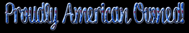 Proudly American Owned!