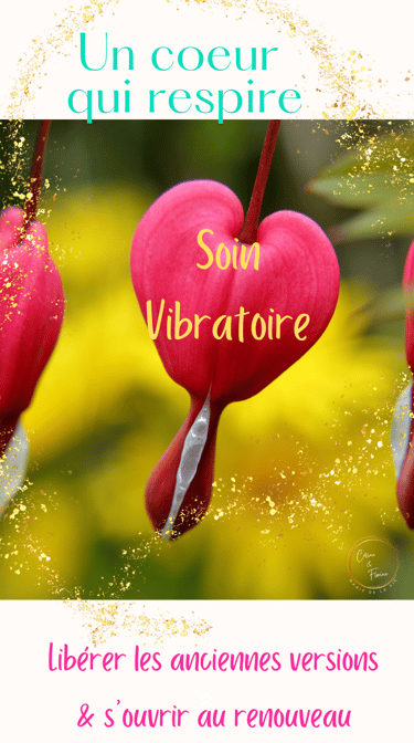Soin vibratoire : laisser respirer ton coeur