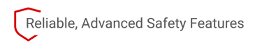 Reliable Advanced Safety Features
