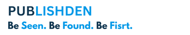 Publishden brand tagline – Be Seen. Be Found. Be First. A digital growth message for publishers and