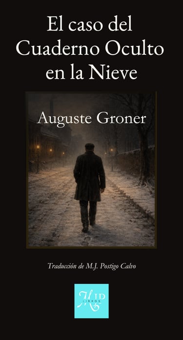 Portada del libro El caso del Cuaderno Oculto en la Nieve de Auguste Groner.  Edición de Libros MJP.