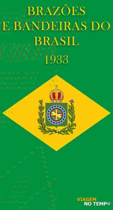 BRASÕES E BANDEIRAS DO BRASIL - 1933