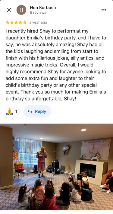 "Shay was amazing! The kids laughed non-stop with jokes, magic, and fun antics. Highly recommended!"