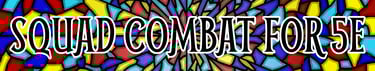 A banner for Squad Combat for 5e.