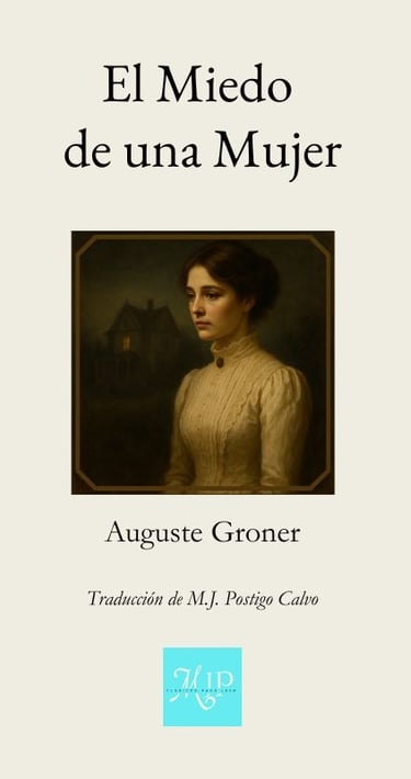 Portada del libro El Miedo de una Mujer de Auguste Groner. Edición de Libros MJP.