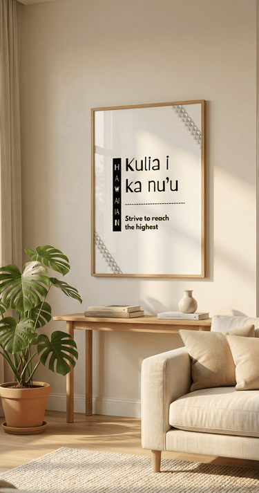 Hawaiian proverb poster “Kulia i ka nuʻu” framed in a warm minimalist living room with sofa & plant