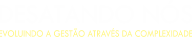 Logo Desatando Nós com o texto evoluindo a gestão através da complexidade em letras amarelas e brancas.